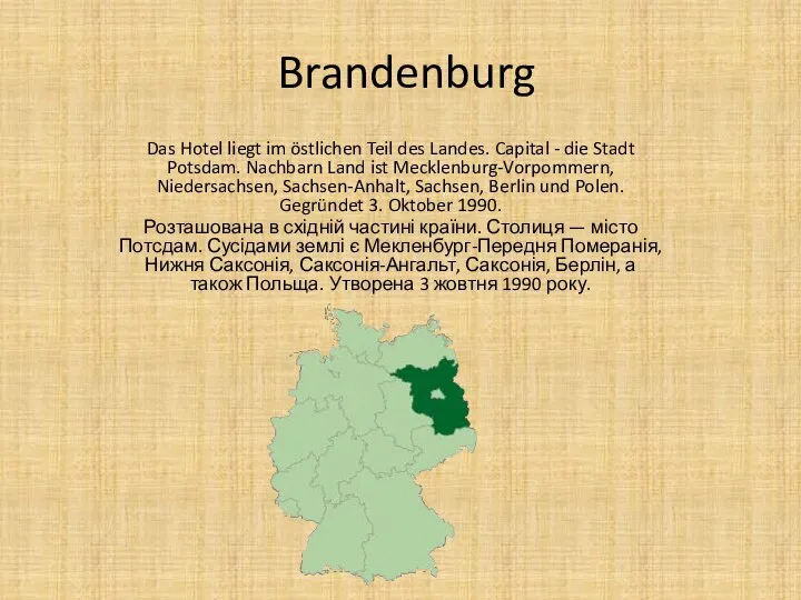 Brandenburg Das Hotel liegt im östlichen Teil des Landes. Capital -