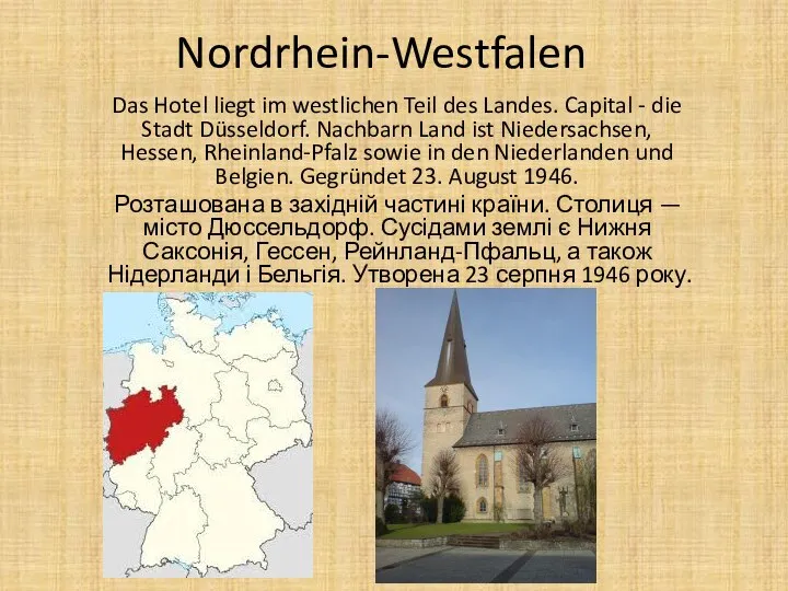 Nordrhein-Westfalen Das Hotel liegt im westlichen Teil des Landes. Capital -