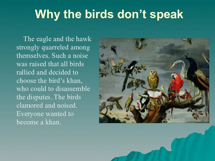 Why the birds don’t speak The eagle and the hawk strongly