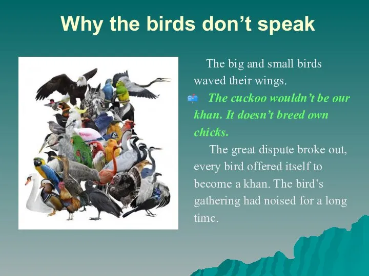 Why the birds don’t speak The big and small birds waved