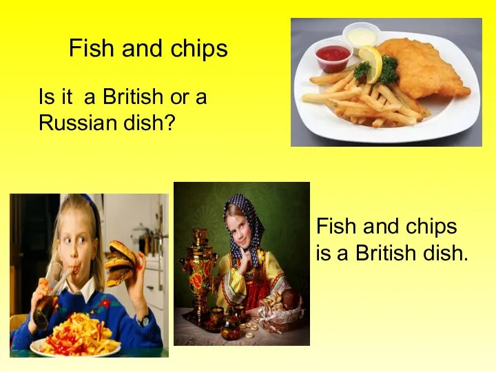 Fish and chips Is it a British or a Russian dish?