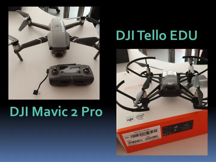 DJI Mavic 2 Pro DJI Tello EDU