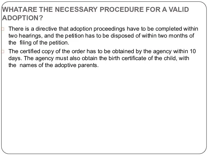 WHAT ARE THE NECESSARY PROCEDURE FOR A VALID ADOPTION? There is