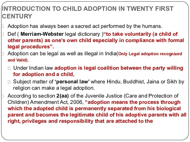 INTRODUCTION TO CHILD ADOPTION IN TWENTY FIRST CENTURY Adoption has always