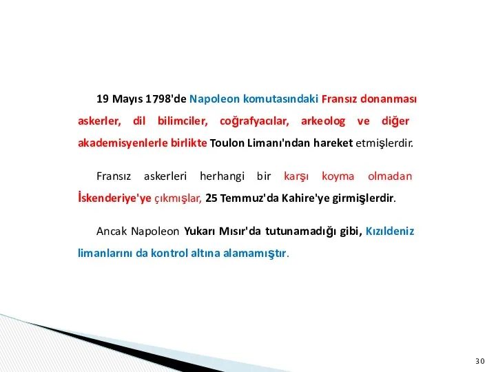 19 Mayıs 1798'de Napoleon komutasındaki Fransız donanması askerler, dil bilimciler, coğrafyacılar,