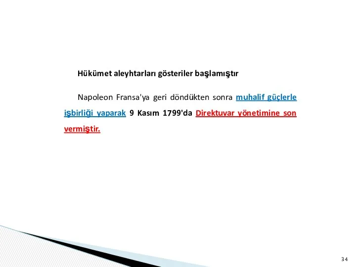 Hükümet aleyhtarları gösteriler başlamıştır Napoleon Fransa'ya geri döndükten sonra muhalif güçlerle