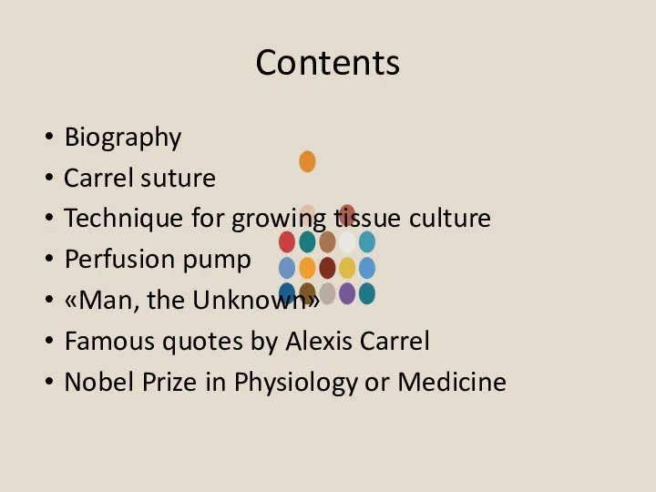 Contents Biography Carrel suture Technique for growing tissue culture Perfusion pump