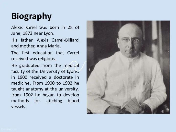 Biography Alexis Karrel was born in 28 of June, 1873 near