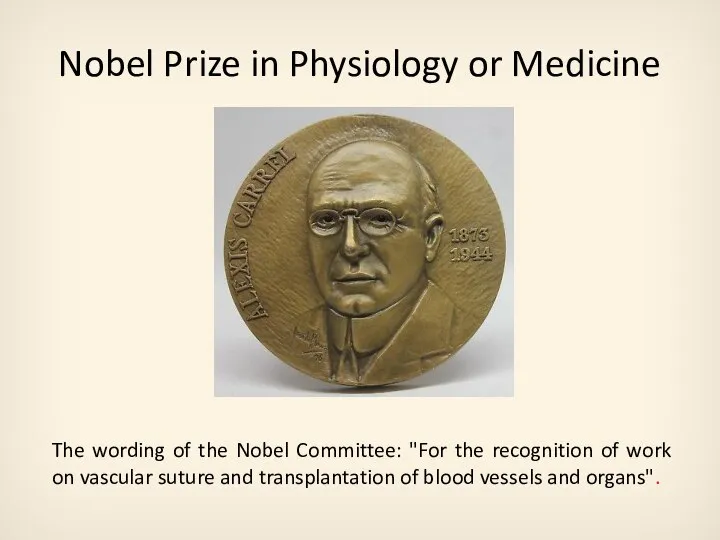 Nobel Prize in Physiology or Medicine The wording of the Nobel