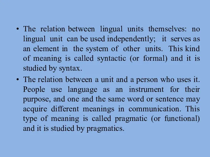 The relation between lingual units themselves: no lingual unit can be