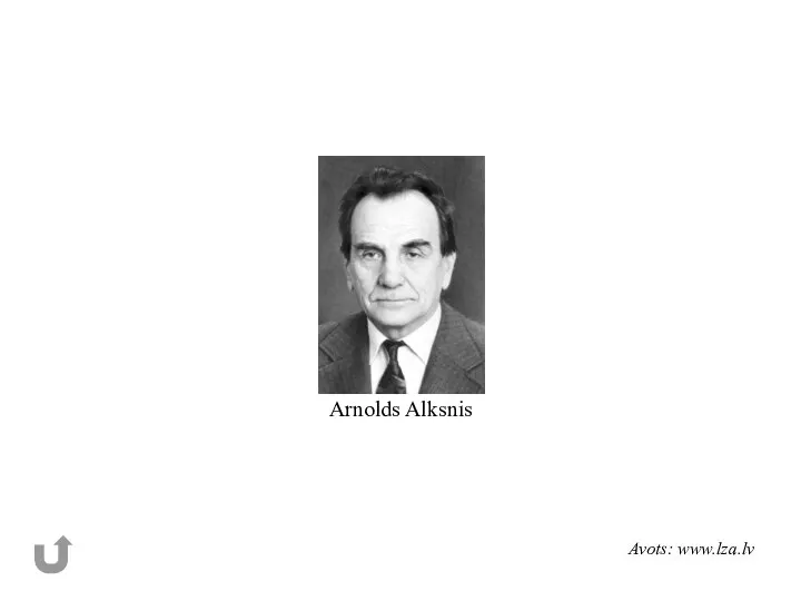 Arnolds Alksnis Avots: www.lza.lv