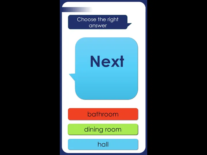 hall bathroom bedroom dining room Where do you eat? Choose the right answer Next