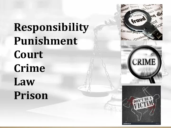 CRIME RESPONSIBILITY COURT LAW PRISON PUNISHMENT Responsibility Punishment Court Crime Law Prison