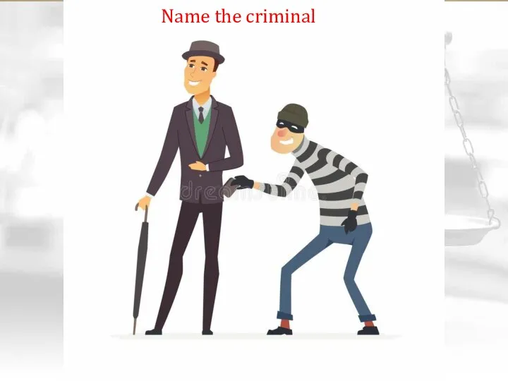 Name the criminal Name the criminal