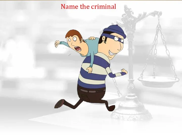 Name the criminal