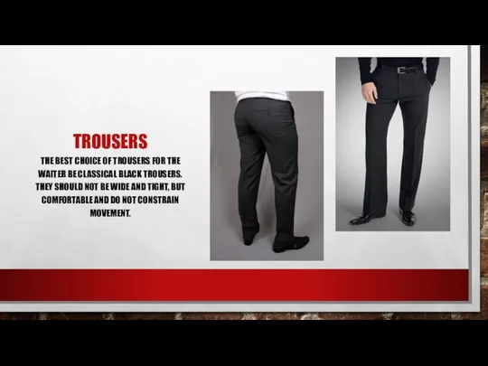 TROUSERS THE BEST CHOICE OF TROUSERS FOR THE WAITER BE CLASSICAL