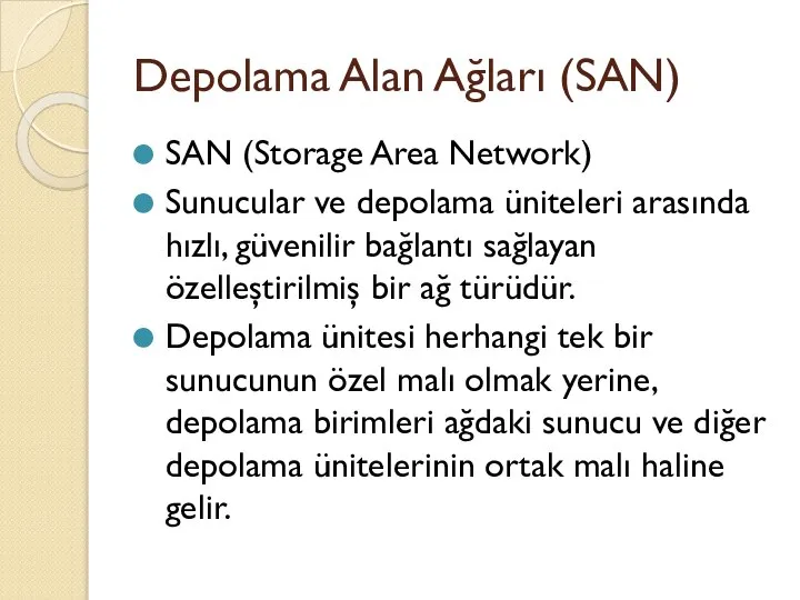 Depolama Alan Ağları (SAN) SAN (Storage Area Network) Sunucular ve depolama