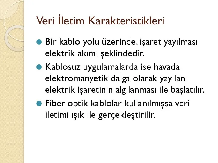 Veri İletim Karakteristikleri Bir kablo yolu üzerinde, işaret yayılması elektrik akımı