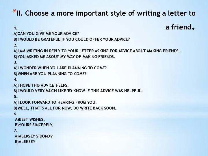 II. Choose a more important style of writing a letter to