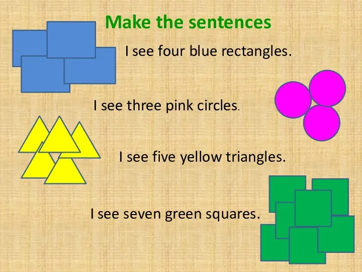 Make the sentences I see four blue rectangles. I see three