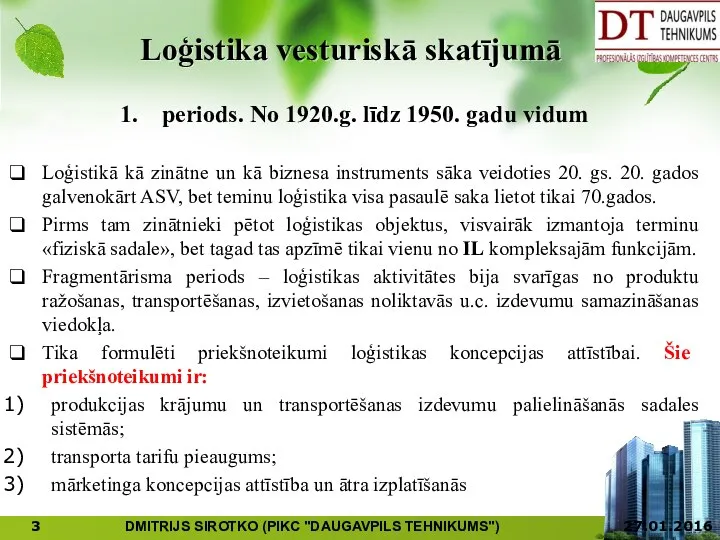 Loģistika vesturiskā skatījumā periods. No 1920.g. līdz 1950. gadu vidum Loģistikā