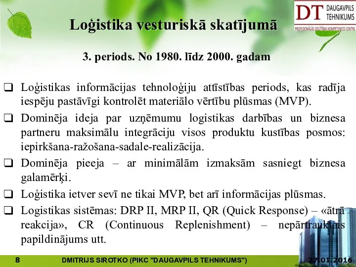 Loģistika vesturiskā skatījumā 3. periods. No 1980. līdz 2000. gadam Loģistikas