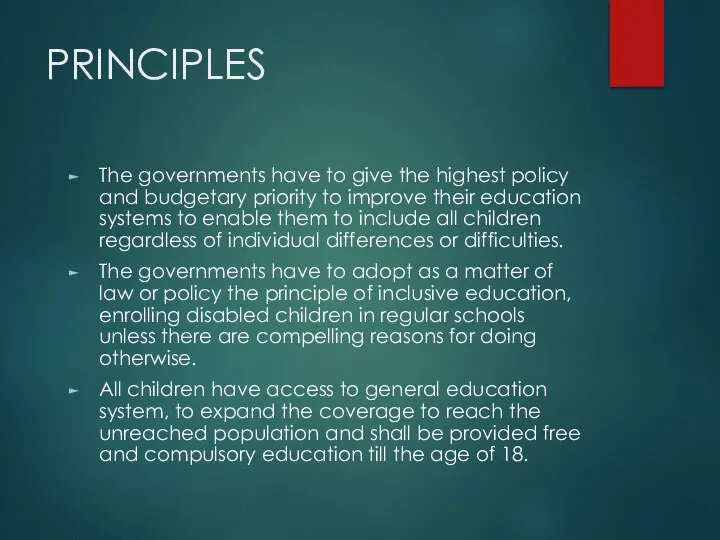 PRINCIPLES The governments have to give the highest policy and budgetary