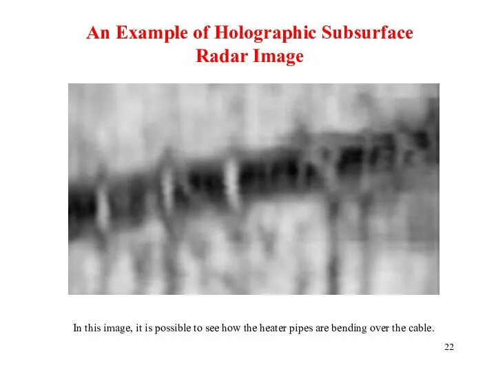 An Example of Holographic Subsurface Radar Image In this image, it
