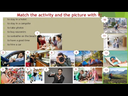 Match the activity and the picture with it: to stay in