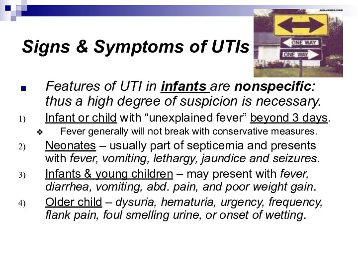 Signs & Symptoms of UTIs Features of UTI in infants are