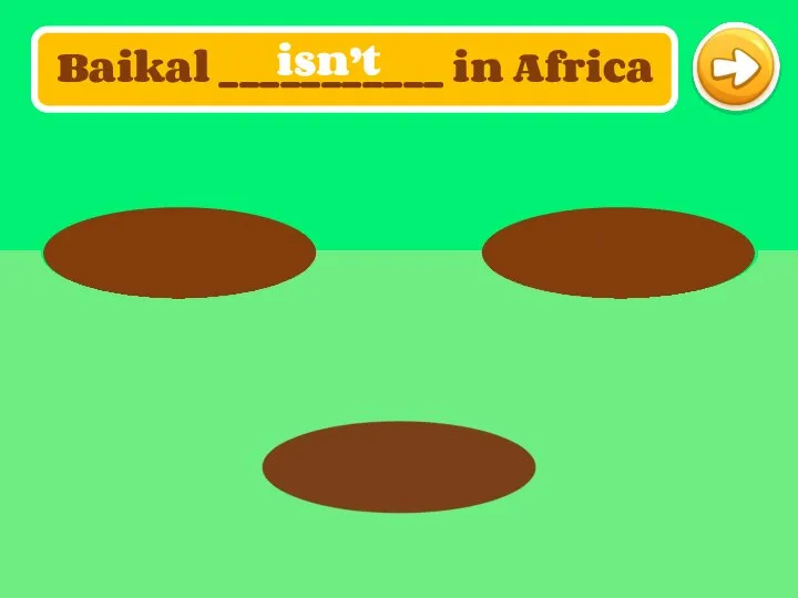 Baikal ___________ in Africa isn’t