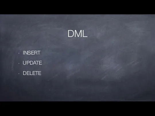 DML INSERT UPDATE DELETE