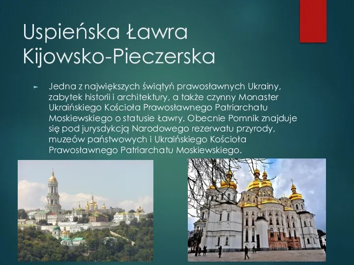 Uspieńska Ławra Kijowsko-Pieczerska Jedna z największych świątyń prawosławnych Ukrainy, zabytek historii