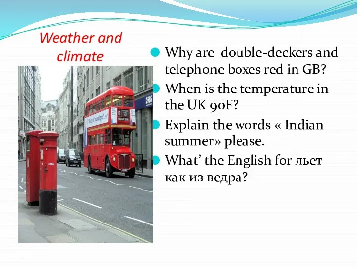 Weather and climate Why are double-deckers and telephone boxes red in