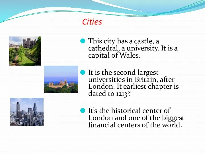 Cities This city has a castle, a cathedral, a university. It