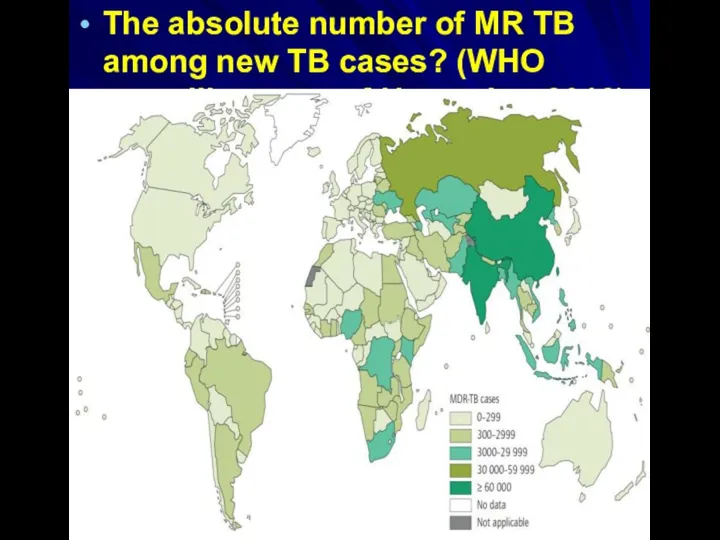 The absolute number of MR TB among new TB cases? (WHO surveillance as of November 2012)