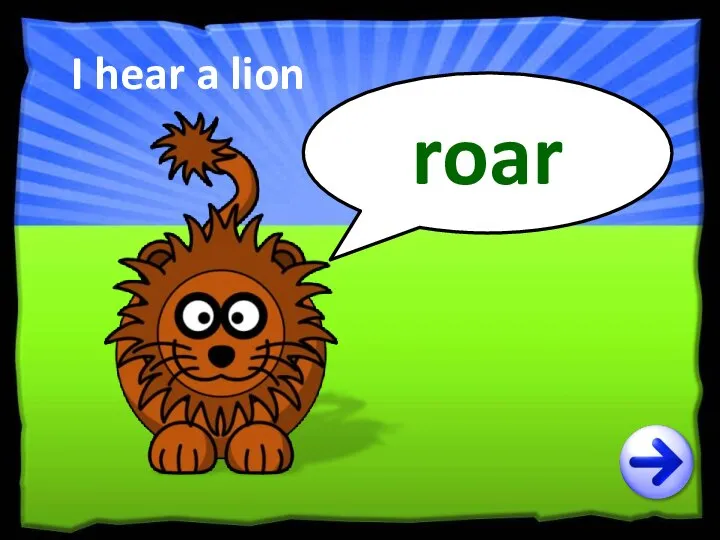 I hear a lion roar