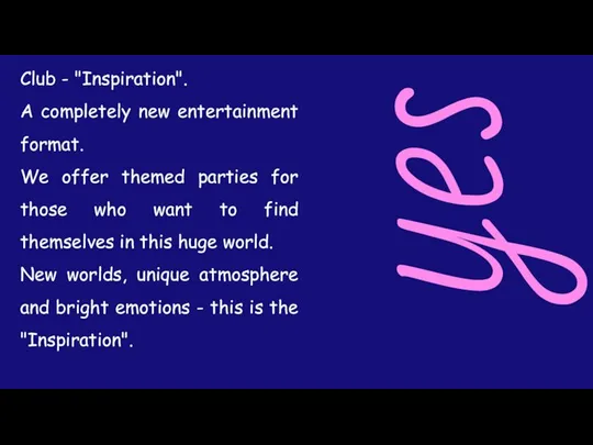 Club - "Inspiration". A completely new entertainment format. We offer themed