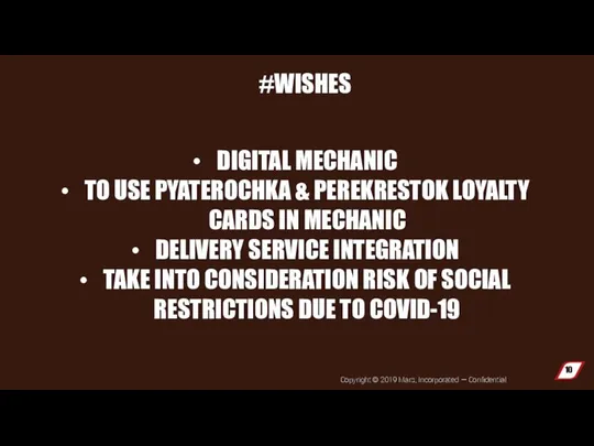 #WISHES Copyright © 2019 Mars, Incorporated — Confidential DIGITAL MECHANIC TO