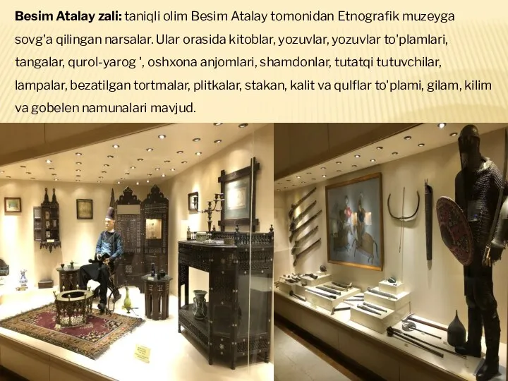 Besim Atalay zali: taniqli olim Besim Atalay tomonidan Etnografik muzeyga sovg'a