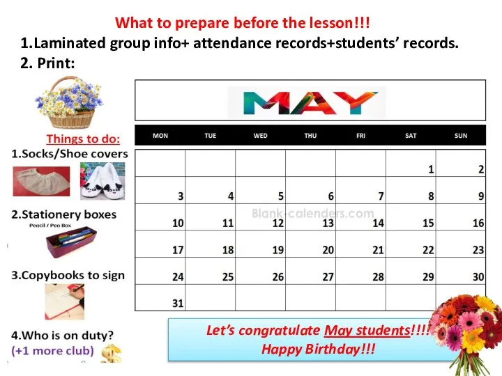 What to prepare before the lesson!!! 1.Laminated group info+ attendance records+students’