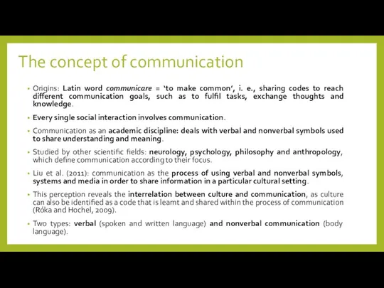 The concept of communication Origins: Latin word communicare = ‘to make