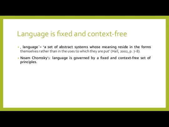 Language is fixed and context-free , language´= ‘a set of abstract