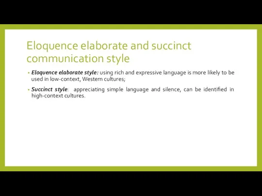Eloquence elaborate and succinct communication style Eloquence elaborate style: using rich