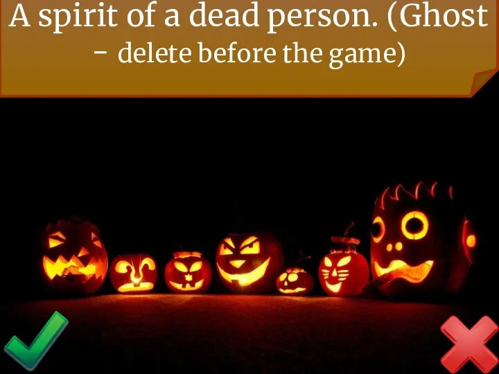 A spirit of a dead person. (Ghost - delete before the game)