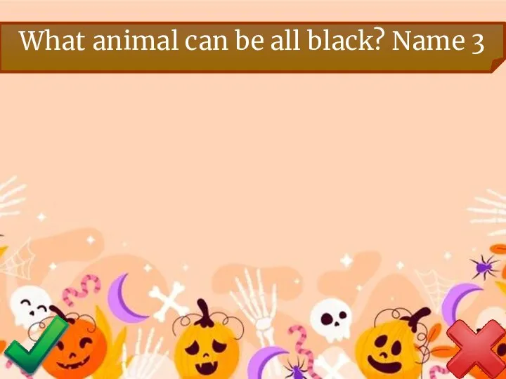 What animal can be all black? Name 3