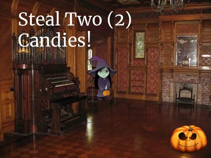 Steal Two (2) Candies!