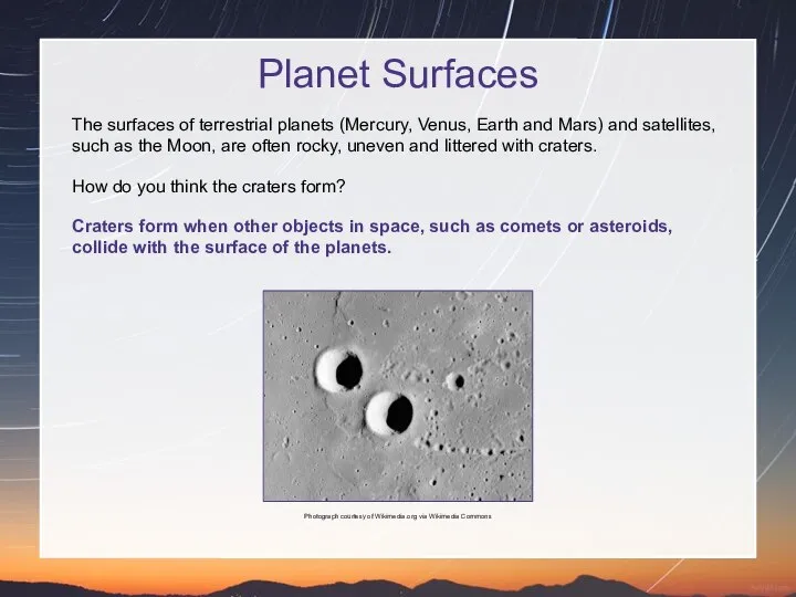 Planet Surfaces The surfaces of terrestrial planets (Mercury, Venus, Earth and