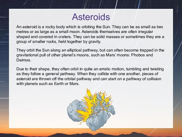 Asteroids An asteroid is a rocky body which is orbiting the