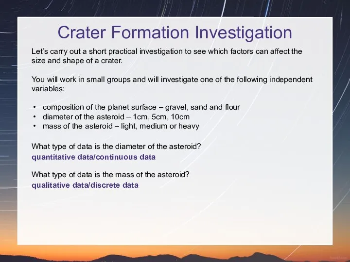 Crater Formation Investigation Let’s carry out a short practical investigation to
